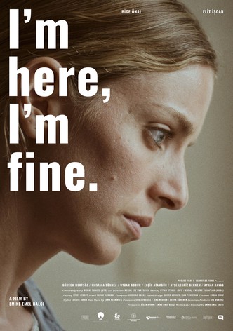 I'm here, I'm fine