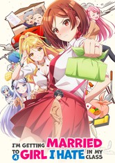 I'm Getting Married to a Girl I Hate in My Class - Sezonul 1