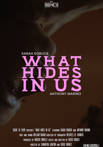 What Hides in Us