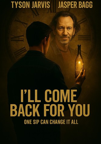 I'll Come Back for You