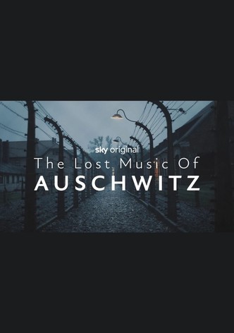 The Lost Music of Auschwitz