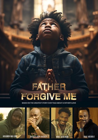 Father Forgive Me