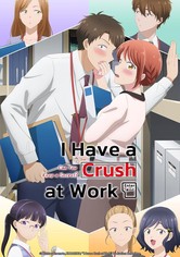 I Have a Crush at Work - Stagione 1
