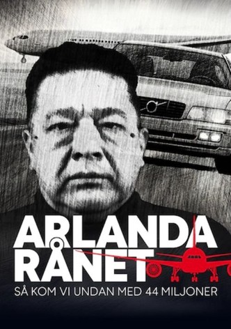 Arlandarånet - Så kom vi undan med 44 miljoner