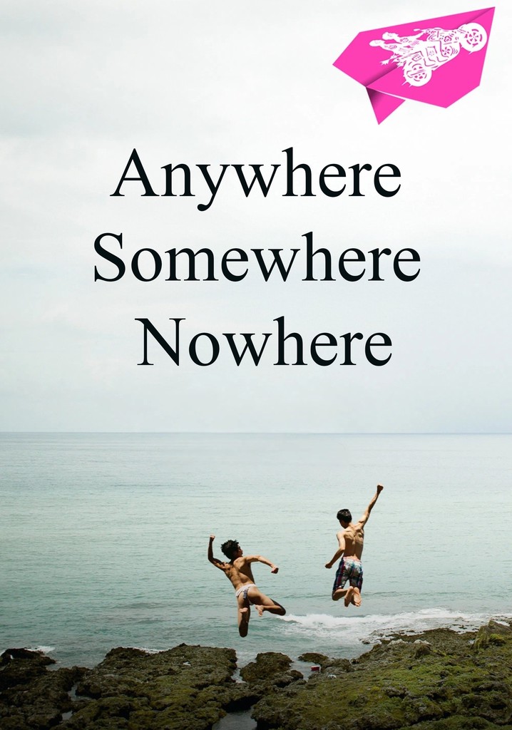 Anywhere Somewhere Nowhere