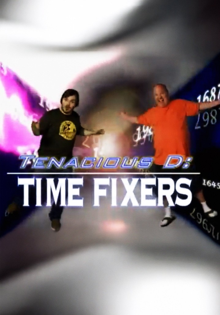 Tenacious D: Time Fixers