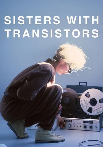 Sisters with Transistors: Die verkannten Heldinnen der elektronischen Musik