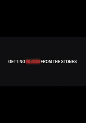 Getting Blood from the Stones