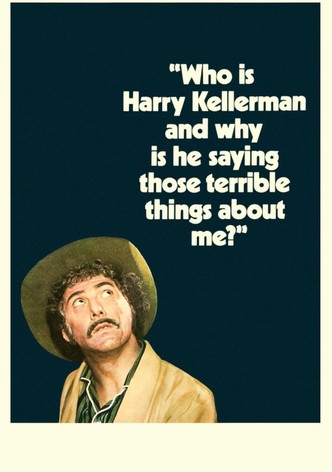 Who Is Harry Kellerman and Why Is He Saying Those Terrible Things About Me?