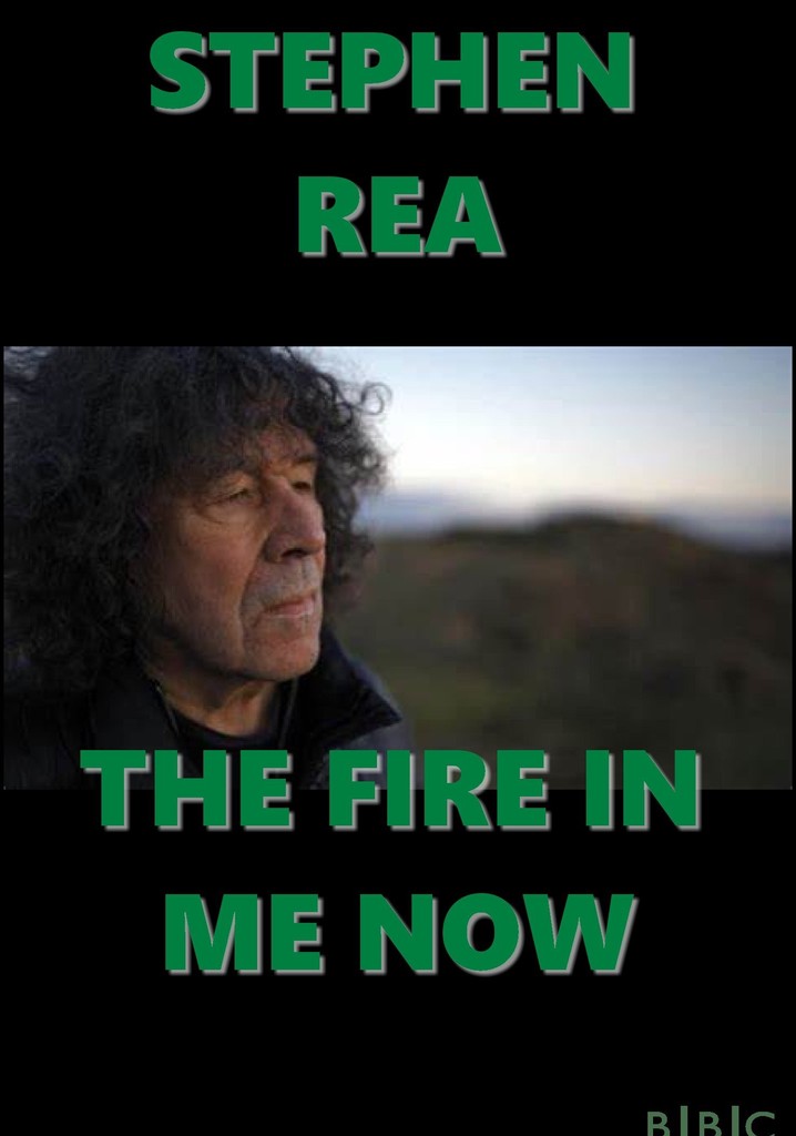 Stephen Rea: The Fire in Me Now