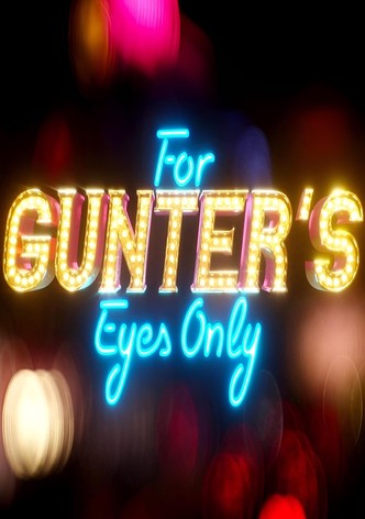 For Gunter’s Eyes Only