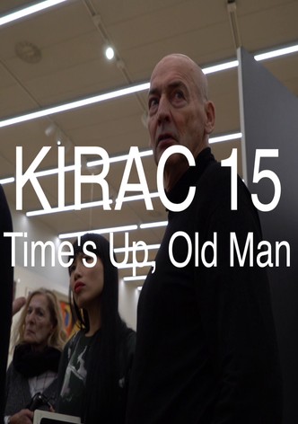 KIRAC 15: Time's Up, Old Man