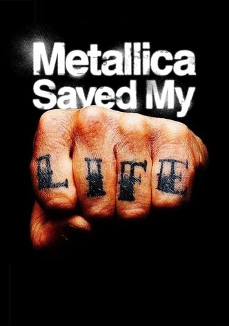 Metallica Saved My Life