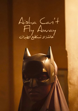 Aisha Can't Fly Away