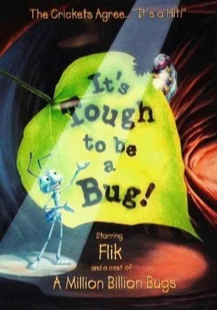 It's Tough to Be a Bug!