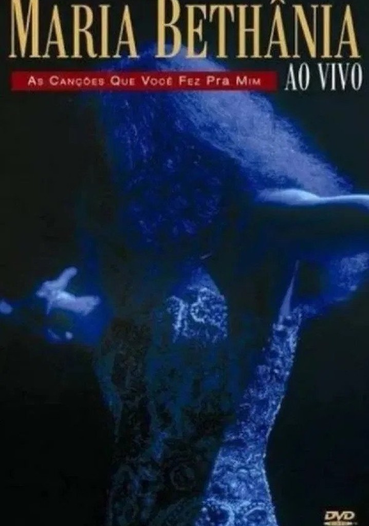 Maria Bethânia - As Canções Que Você Fez Pra Mim