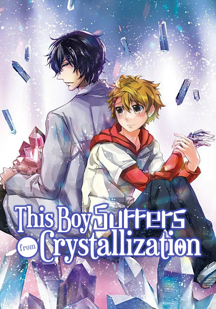 This Boy Suffers from Crystallization