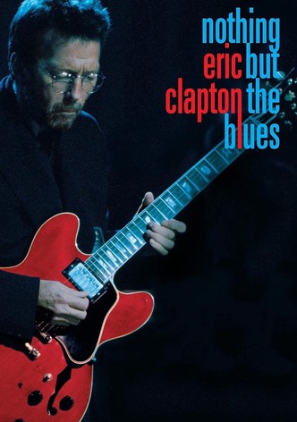 Eric Clapton: Nothing But the Blues