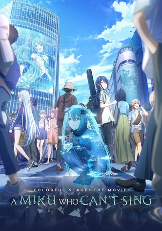 COLORFUL STAGE! The Movie: A Miku Who Can't Sing
