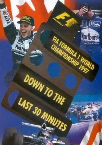 Down To The Last 30 Minutes: The Official Review Of The 1997 FIA Formula One World Championship