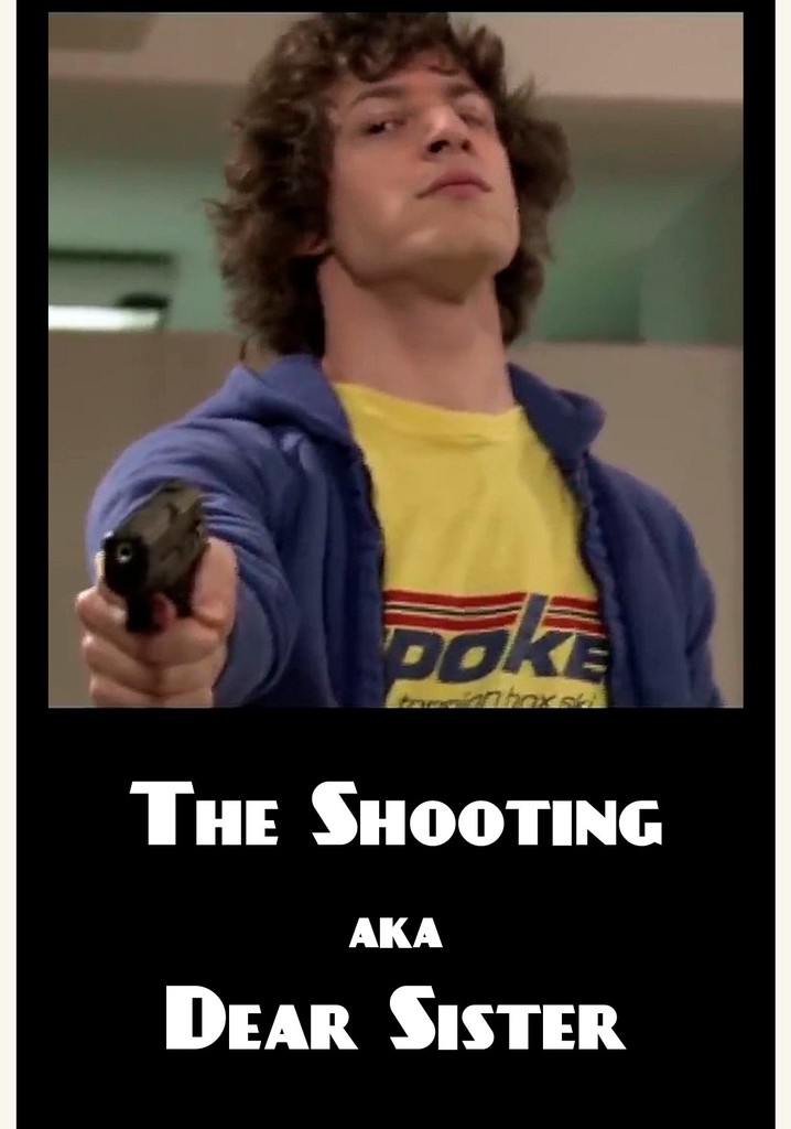 The Shooting AKA Dear Sister