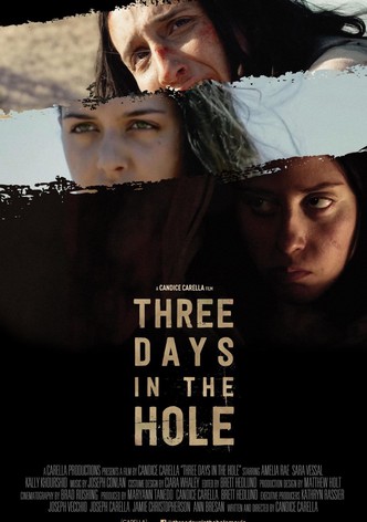 Three days in the hole