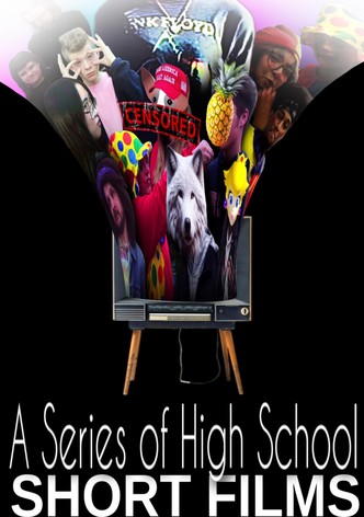 A Series of High School Short Films