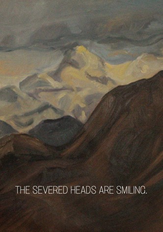 The Severed Heads Are Smiling.