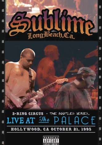 Sublime | 3 Ring Circus: Live at The Palace, Hollywood, CA