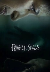 Fragile Seeds