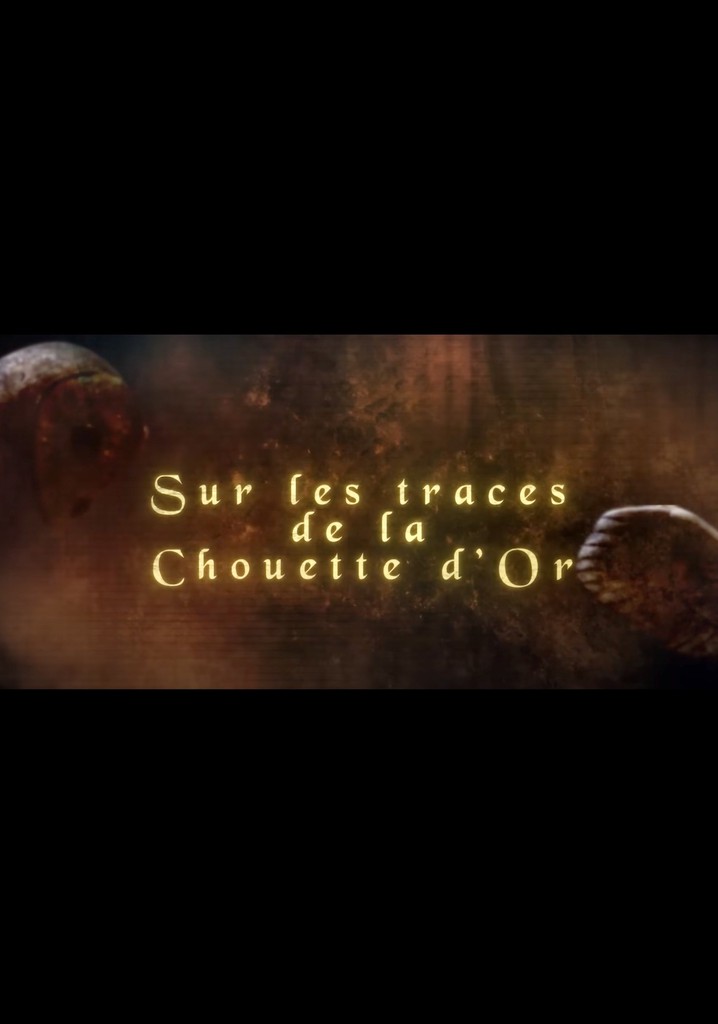 Sur les traces de la Chouette d'Or