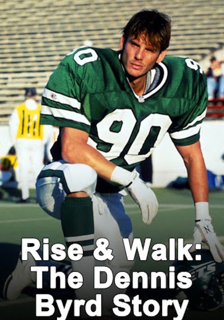Rise and Walk: The Dennis Byrd Story