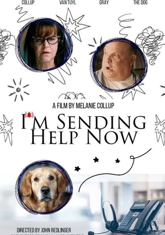 I'm Sending Help Now