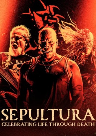 Sepultura : Celebrating Life Through Death