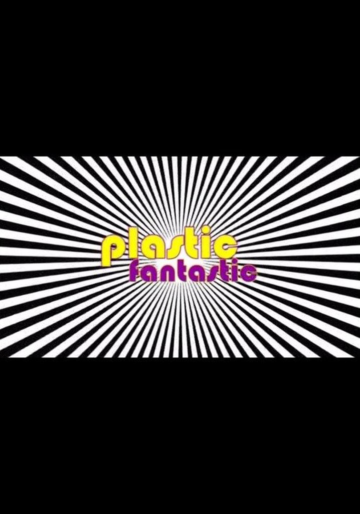 Plastic Fantastic