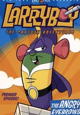 VeggieTales: LarryBoy and the Angry Eyebrows