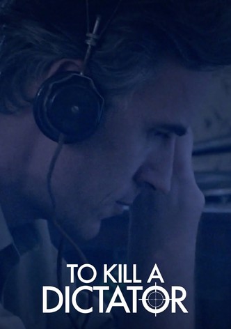 To Kill a Dictator