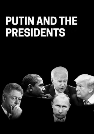 Putin and the Presidents