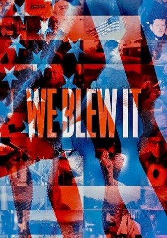We Blew It