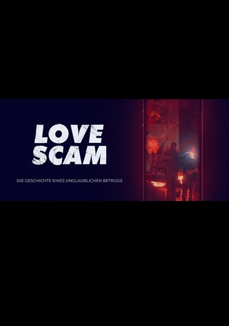 Love Scam - Die Geschichte eines unglaublichen Betrugs