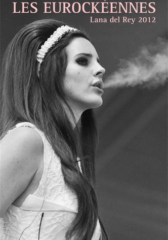 Lana Del Rey: Live at Eurockéennes 2012