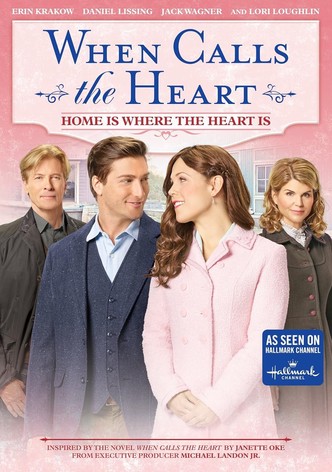 When Calls the Heart: Home Is Where the Heart Is