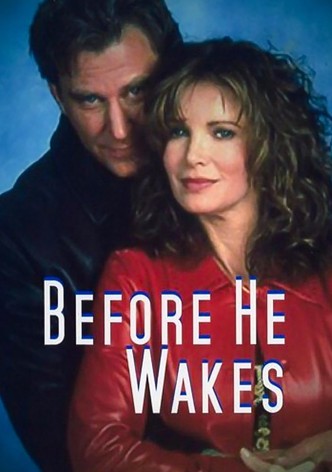 Before He Wakes
