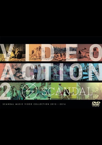SCANDAL - VIDEO ACTION 2