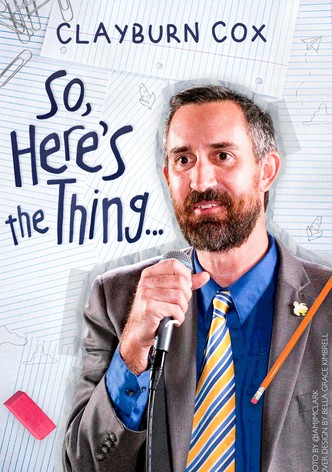 Clayburn Cox: So Here's the Thing
