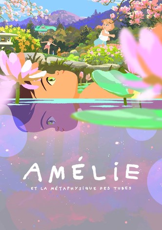 Amélie et la métaphysique des tubes