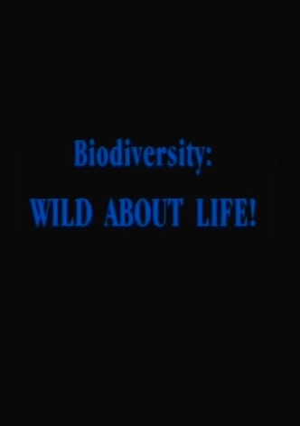 Biodiversity: Wild About Life!
