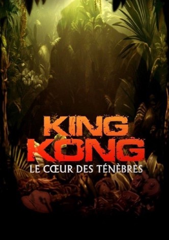 « King Kong » : le cœur des ténèbres