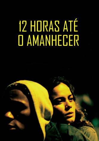 12 Horas Até o Amanhecer
