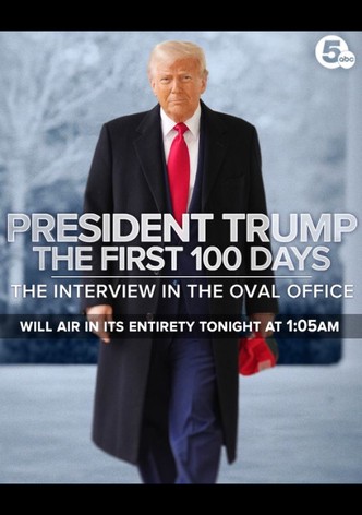 President Trump the First 100 Days: The Interview in the Oval Office